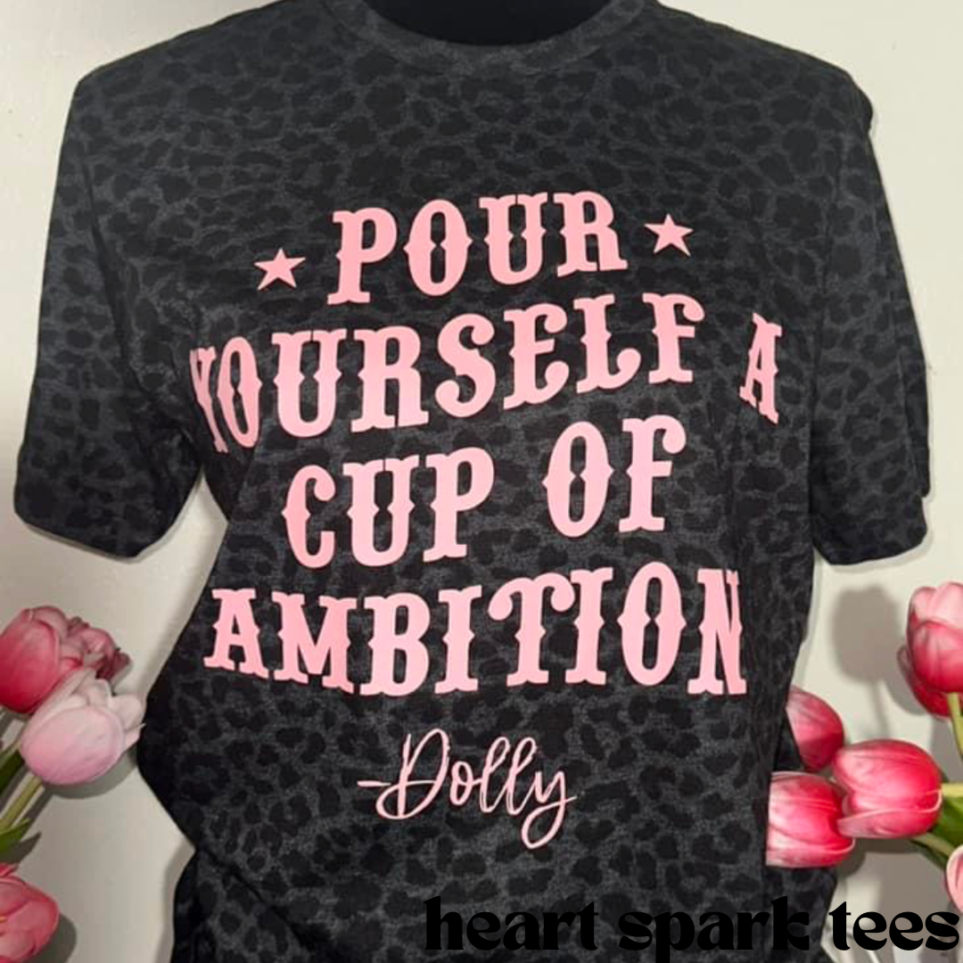 Pour Yourself A Cup Of Ambition T-Shirt