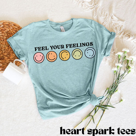 Feel Your Feelings T-Shirt