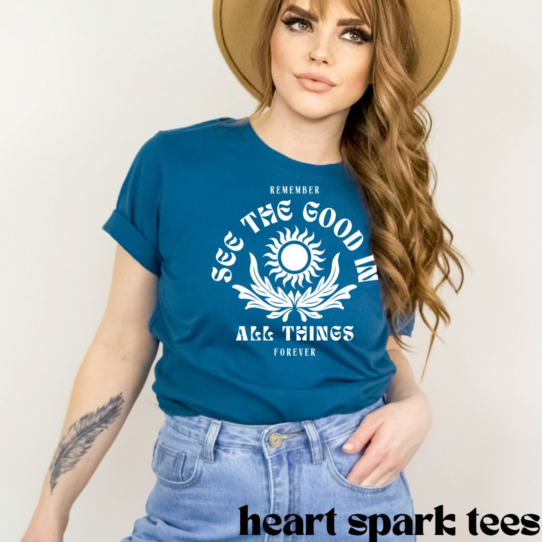 See The Good In All Things T-Shirt