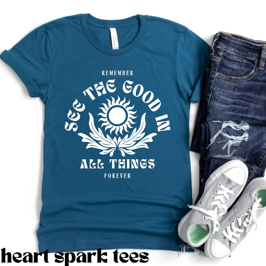 See The Good In All Things T-Shirt